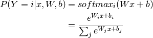 P(Y=i|x, W,b) &= softmax_i(W x + b) \\
              &= \frac {e^{W_i x + b_i}} {\sum_j e^{W_j x + b_j}}
