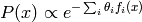 P(x) \propto e^{-\sum_i \theta_i f_i(x)}