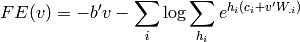 FE(v) = -b'v - \sum_i \log \sum_{h_i} e^{h_i (c_i + v' W_{.i})}