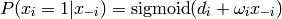 P(x_i=1 | x_{-i}) = {\rm sigmoid}(d_i + \omega_i x_{-i})