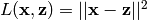 L(\mathbf{x}, \mathbf{z}) = || \mathbf{x} - \mathbf{z} ||^2