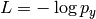 L = - \log p_y