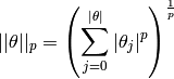 ||\theta||_p = \left(\sum_{j=0}^{|\theta|}{|\theta_j|^p}\right)^{\frac{1}{p}}