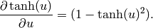 \frac{\partial \tanh(u)}{\partial u} = (1-\tanh(u)^2).