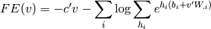 FE(v) = -c'v - \sum_i \log \sum_{h_i} e^{h_i (b_i + v' W_{.i})}