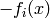 -f_i(x)