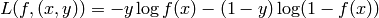 L(f,(x,y))= -y \log f(x) -(1-y)\log(1-f(x))