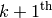 {k+1}^{\mathrm{th}}
