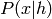 P(x|h)