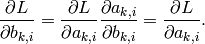 \frac{\partial L}{\partial b_{k,i}}
= \frac{\partial L}{\partial a_{k,i}}
  \frac{\partial a_{k,i}}{\partial b_{k,i}}
= \frac{\partial L}{\partial a_{k,i}}.