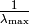 \frac{1}{\lambda_{\rm max}}