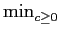 $ \htmin_{{c \ge 0}}^{}$